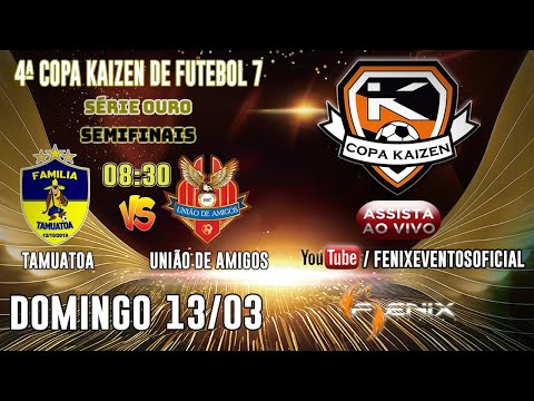 SEMIFINAIS SERIE OURO DA COPA KAIZEN - TAMUATOA X UNIÃO DE AMIGOS