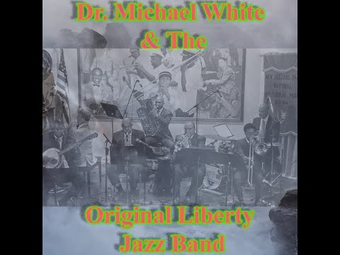 Dr. Michael White and the Original Liberty Jazz Band
