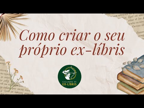 Como criar o seu próprio ex-líbris