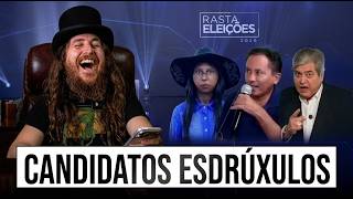 CANDIDATOS ESDRÚXULOS | Rasta News