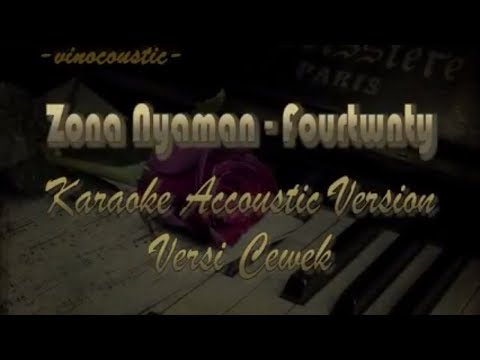 Fourtwnty - Zona Nyaman Versi Karaoke Akustik Nada Dasar Cewek