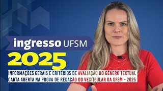 Informações gerais e critérios de avaliação da Carta Aberta - Redação Vestibular UFSM 2025