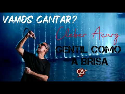 Gentil Como A Brisa - Cleber Açarg