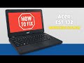 Acer ES1 132 Too Slow To Use Watch This Before Upgrading