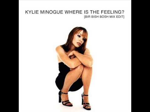 Kylie Minogue - Where Is The Feeling? (Bir Bish Bosh Mix Edit)