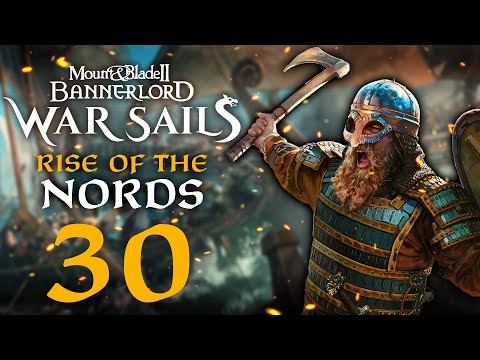 RECLAIMING THE LOST NORD HOMELAND AT LAST! Mount & Blade II: Bannerlord War Sails #30