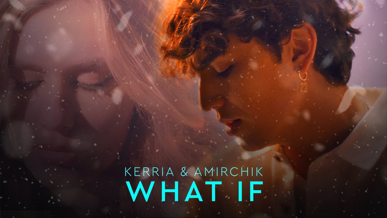 Kerria & Amirchik — What If