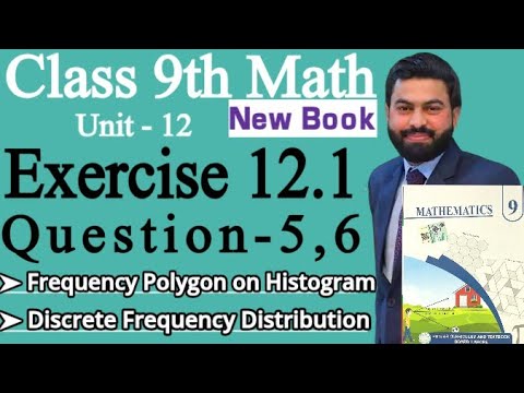 Class 9th Math New Book Ch 12 Exercise 12.1 Q5,Q6-E.X 12.1 Q5,Q6- Frequency Polygon on Histogram