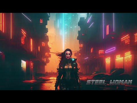 Steel Woman * Evocative  Melancholic Cyberpunk Sci Fi Ambient  Music