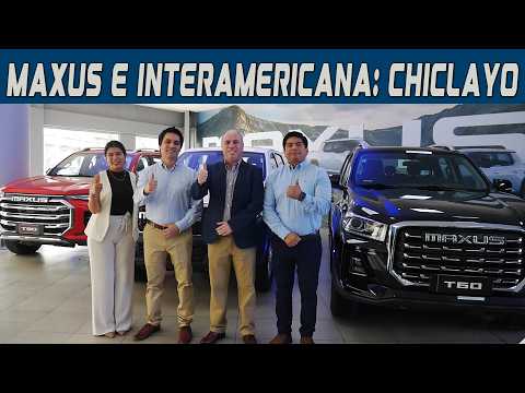 Maxus e Interamericana Norte inauguran nuevo punto de venta en Chiclayo