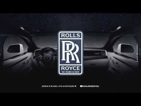Mc Robs e Dan - Rolls Royce (Prod. Petter) ♪♫