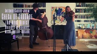 Chega de Saudade (No More Blues) - Antonio Carlos Jobim | Bridget O’Donnell, Misha Mullov-Abbado