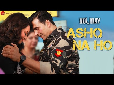 Arijit Singh - Naina Ashq Na Ho | Akshay Kumar & Sonakshi Sinha | Pritam | Holiday