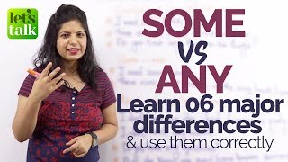 SOME vs ANY – Learn 6 differences and use them correctly in spoken English – Grammar Lesson