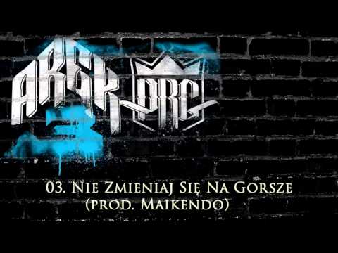 03.PRG ARECZEK - Nie Zmieniaj Się Na Gorsze (prod. Maikendo)