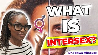 WHAT IS INTERSEX | Dr. Milhouse
