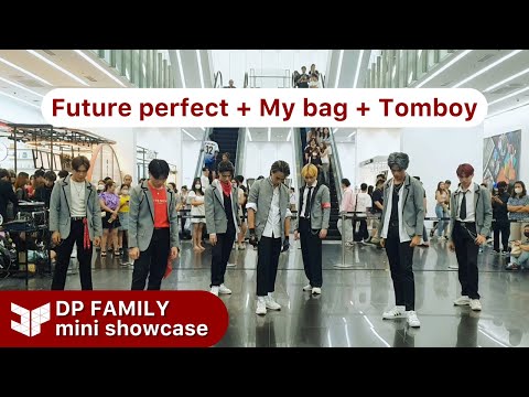 [ DP FAMILY mini showcase ] Future perfect (Pass the mic) + My bag + Tomboy @Siamscape