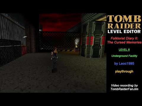 Tomb Raider Custom TRLE - Folklorist Diary II | Underground Facility (by Leoc1995)