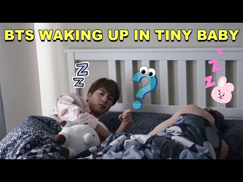 BTS Waking Up In Tiny Baby