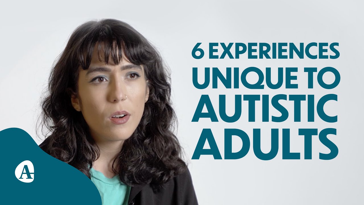 6 experiences unique to autistic adults