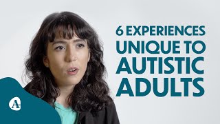 6 experiences unique to autistic adults