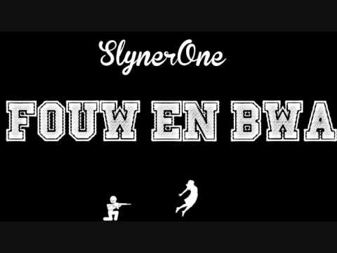 SlynerOne - Fouw en bwa
