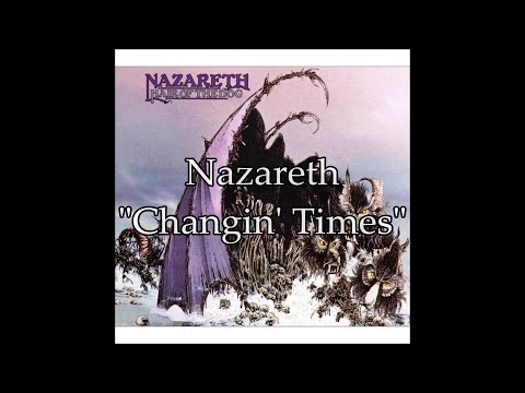 Nazareth - "Changin' Times" HQ/With Onscreen Lyrics!
