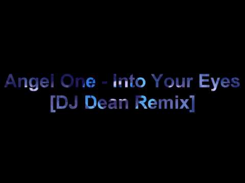 Angel One - Into Your Eyes [DJ Dean Remix]