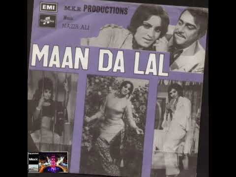 Pyar Da Wada Kariye Noor Jehan Film Maan Da Lal