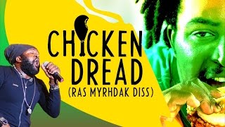 Fantan Mojah - Chicken Dread (Ras Myrhdak Diss) July 2015