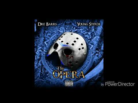 Dre Barrs × Young Stitch - The Opera