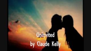 Uninvited by Claude Kelly