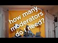 Mr Moderator - Day 12 - How many moderators do I need?