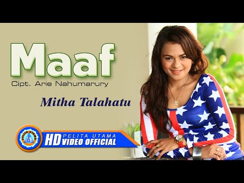Mitha Talahatu - MAAF || Lagu Ambon Terpopuler (Official Music Video)