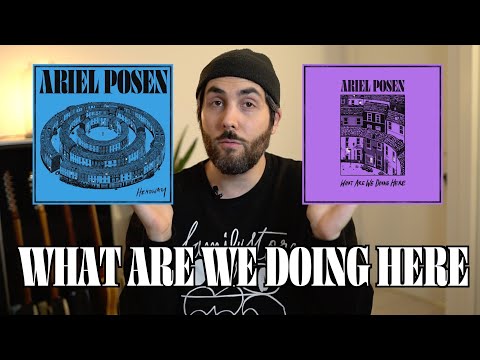 *NEW ALBUM* // How I Made A Song (Ariel Posen - What Are We Doing Here)
