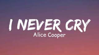Alice Cooper – I Never Cry (Lyrics)
