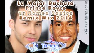 La Mejor Bachata Prince Royce vs Romeo Santos Remix Mix 2014