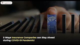 5 Ways Insurance Companies can Stay Ahead during COVID-19 Pandemic!