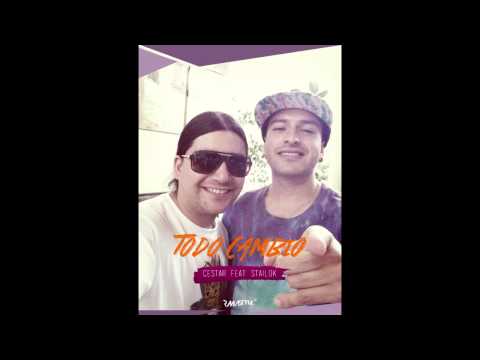 Cestar feat Stailok - Todo cambio (Incluye link de descarga)