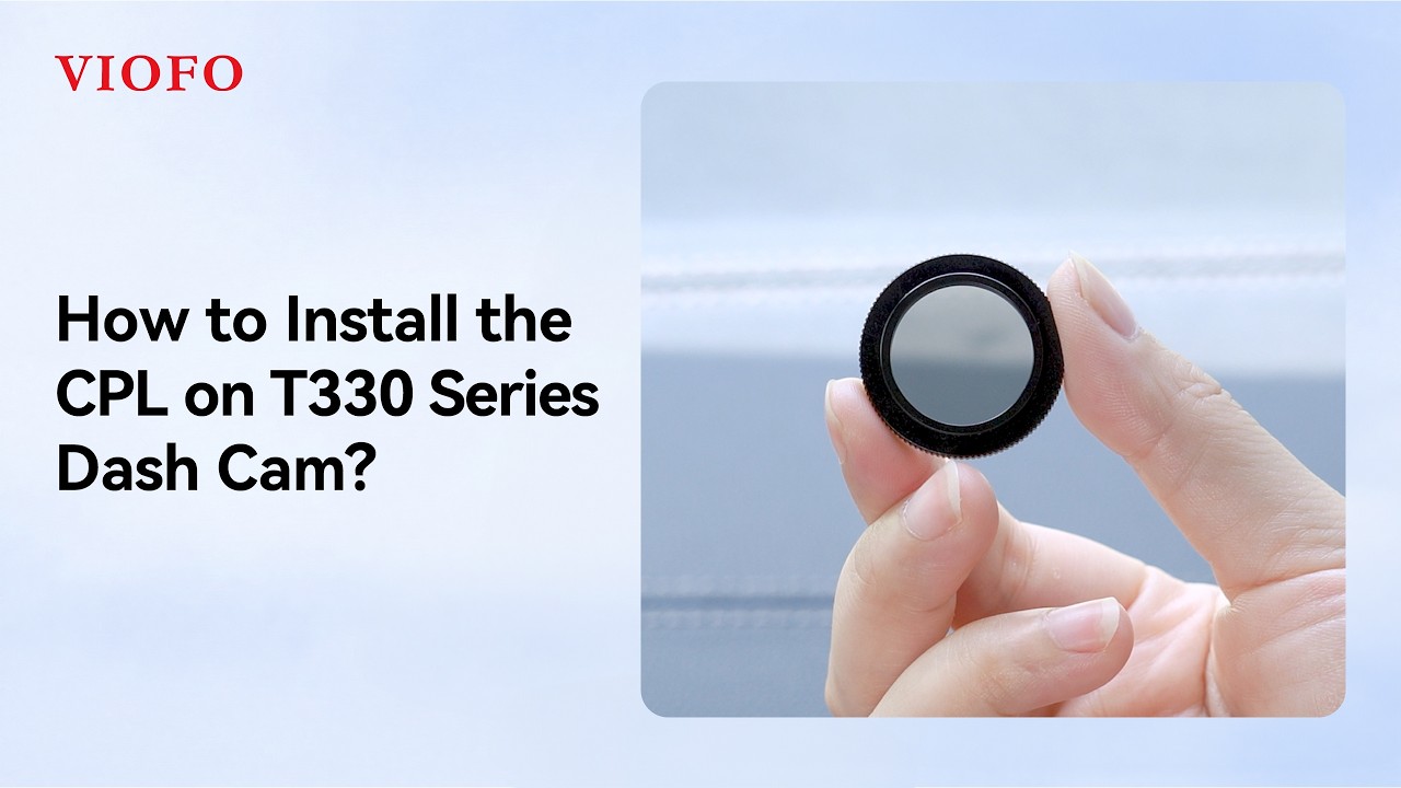 How to Install the CPL on T330 Series Dash Cam?