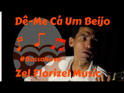 Zel Florizel - Dê-Me Cá Um Beijo