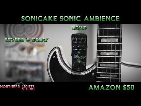 SONICAKE SONIC AMBIENCE REVERB/DELAY PEDAL (NO TALKING).. 2in1 CHEAP GUITAR PEDAL.