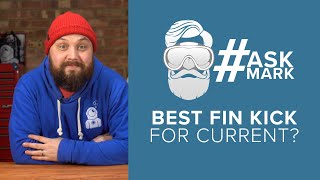 What's the Best Fin Kick For Current? | #AskMark | @simplyscuba
