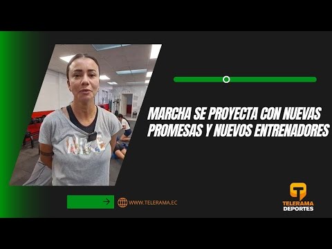 Marcha se proyecta con nuevas promesas y nuevos entrenadores