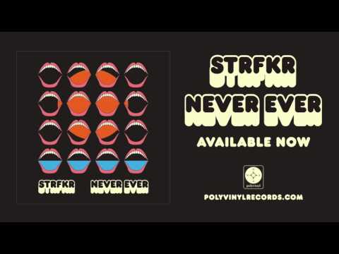 STRFKR - Never Ever [OFFICIAL AUDIO]