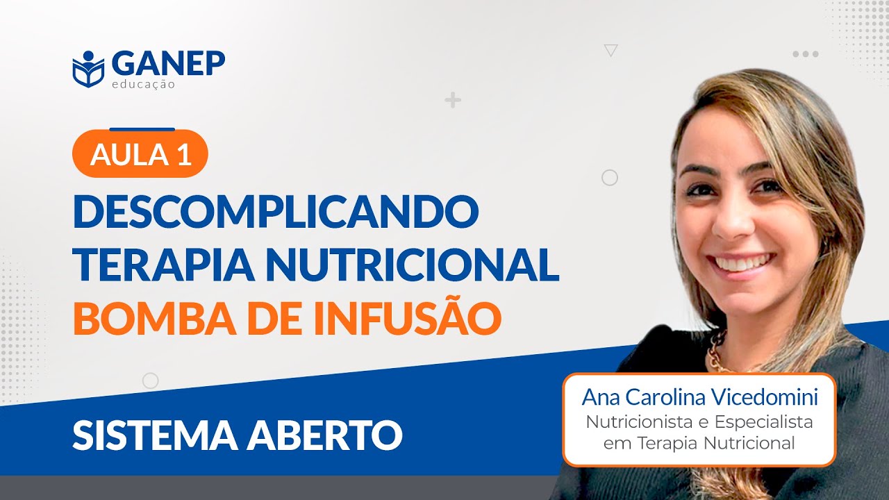 AULA 1: Descomplicando Terapia Nutricional | Sistema Fechado - Bomba de Infusão