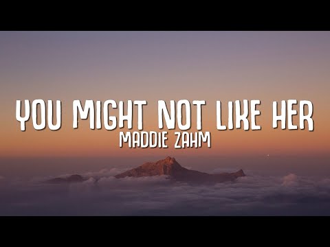 Maddie Zahm - You Might Not Like Her (Lyrics)