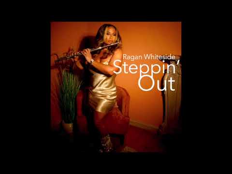 Ragan Whiteside - Steppin' Out (Official Audio)