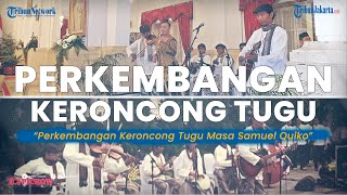 Perkembangan Keroncong Tugu pada Masa kepemimpinan Samuel Quiko, Hingga Budaya Rabo-rabo