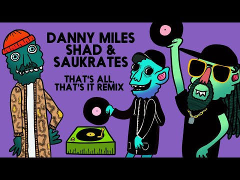 DANNY MILES - That's All, That's It (Remix) (feat. Shad & Saukrates) (URBNET)